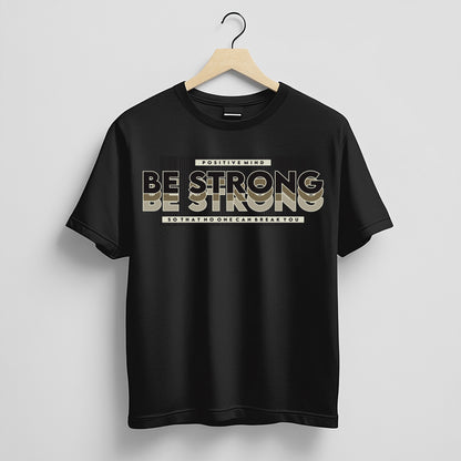 Be Strong Printed Round Neck T-Shirt